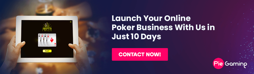 Launch Your Online Poker Business With Us in Just 10 Days