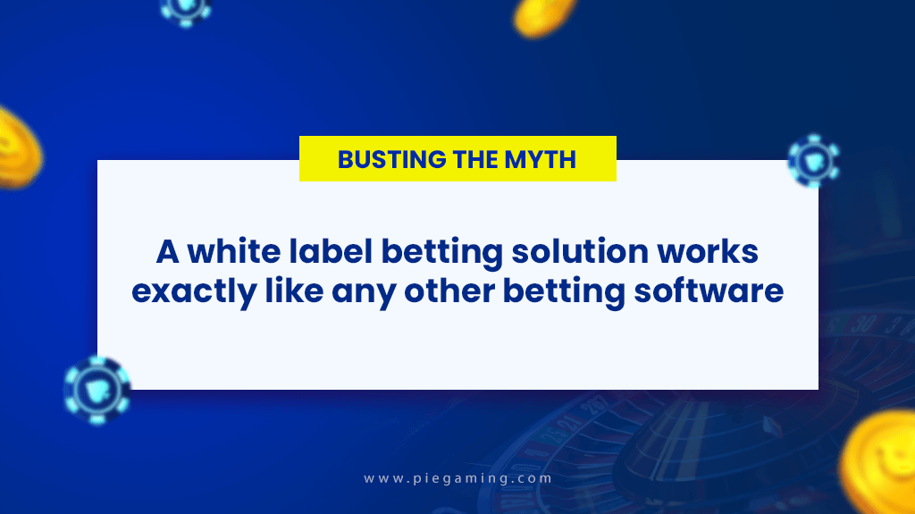 white label betting solution works exactly like any other betting software