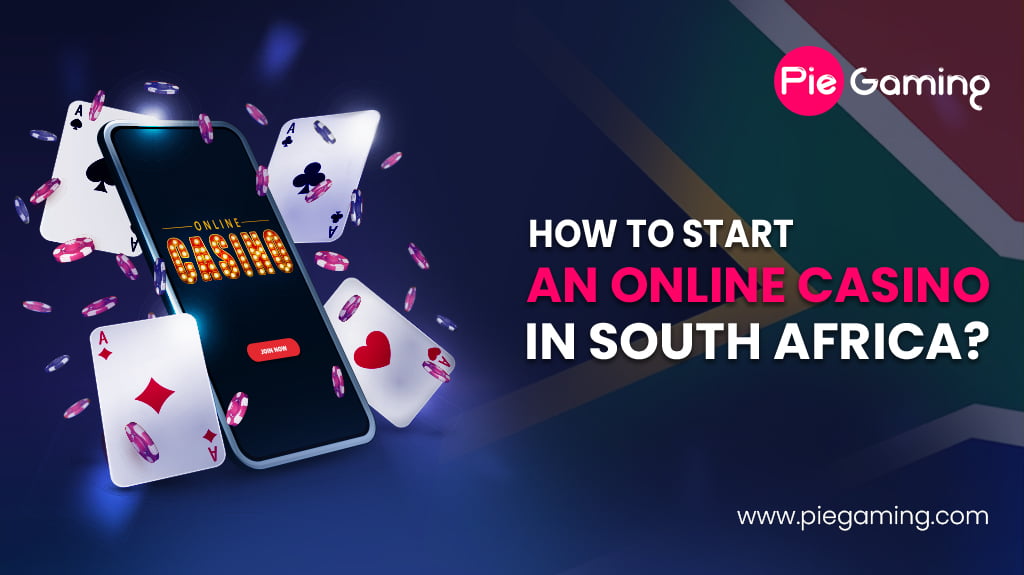 How to Start An Online Casino in South Africa
