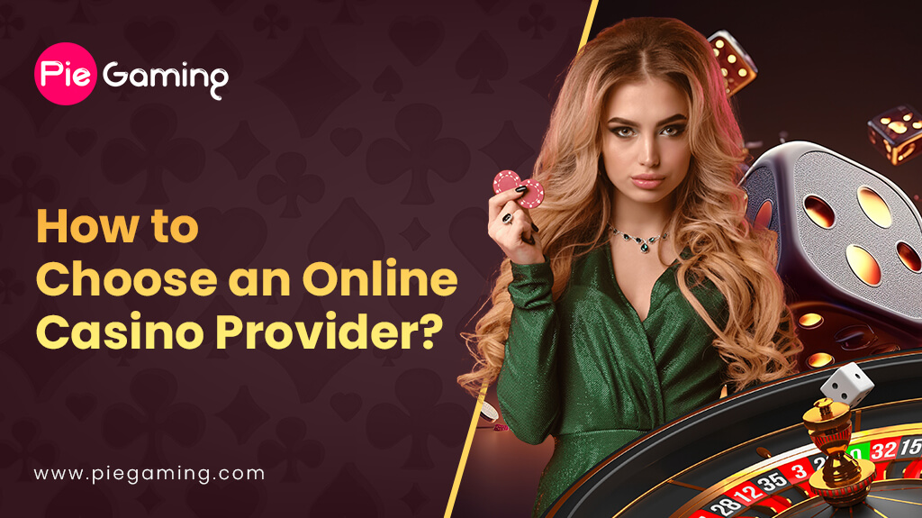 How to Choose an Online Casino Provider?