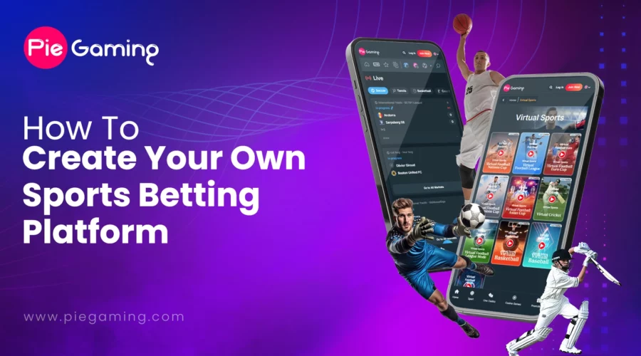 How To Create Your Own Sports Betting Platform