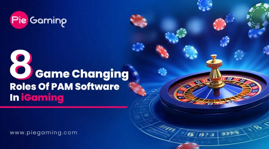 What is PAM software in iGaming? 8 Key Roles in Current Day