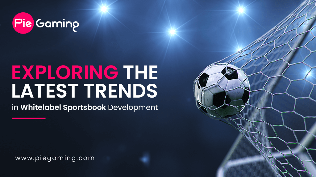 Latest Trends in White label Sportsbook Development