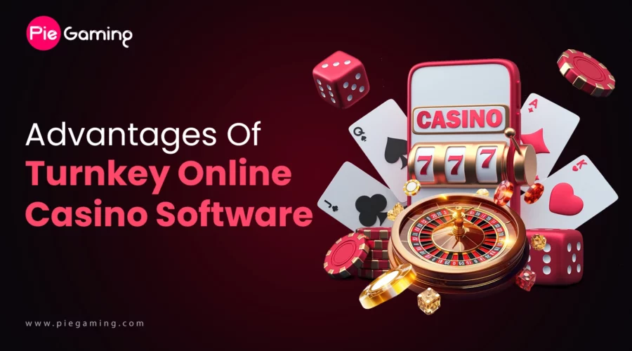Advantages Of Turnkey Online Casino Software
