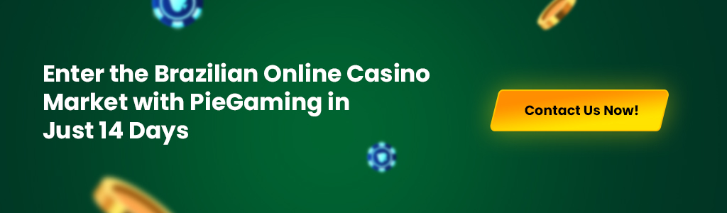 Enter the Brazilian Online Casino Market with PieGaming in Just 14 Days 