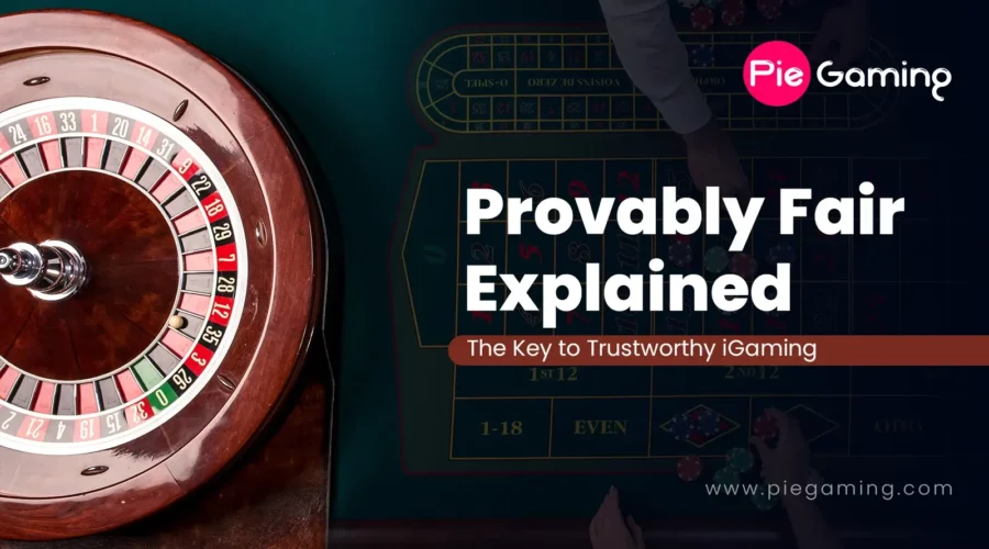 Provably Fair Explained in igaming