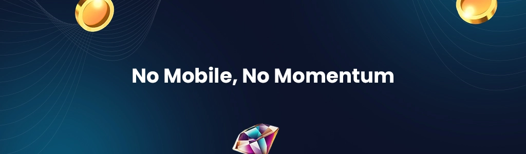 No Mobile Compatibility