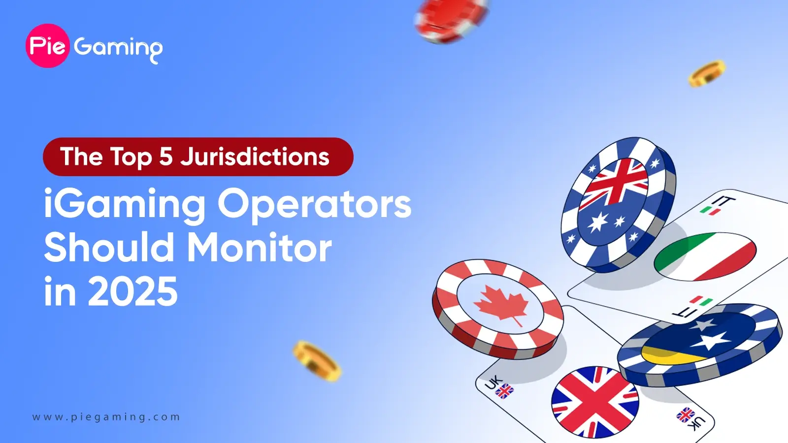 Top 5 Jurisdictions iGaming Operators Should Monitor