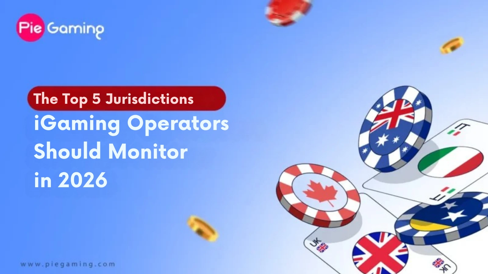 Top 5 Jurisdictions iGaming Operators Should Monitor