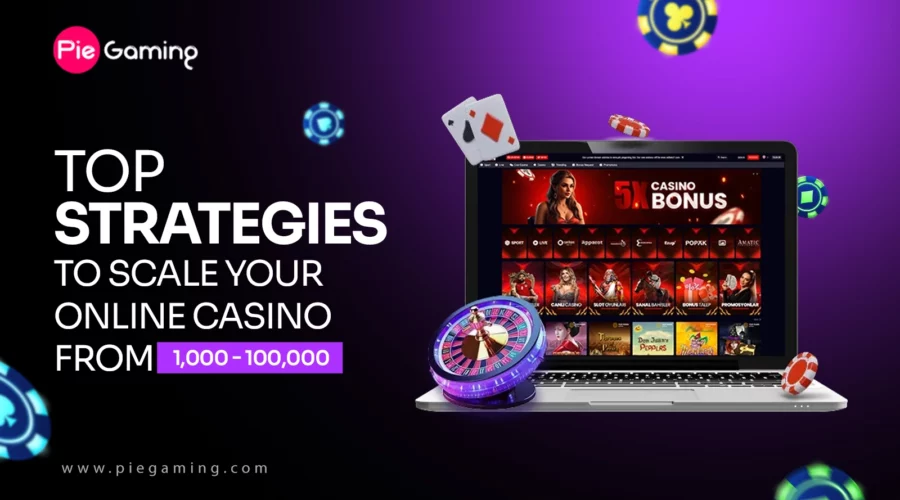 Strategies to Scale Your Online Casino